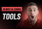 15 Best AI Tools You Should Try in 2026