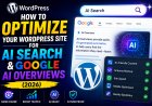 How to Optimize Your WordPress Site for AI Search & Google AI Overviews (2026)